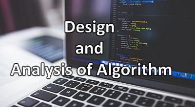 Design and Analysis of Algorithm